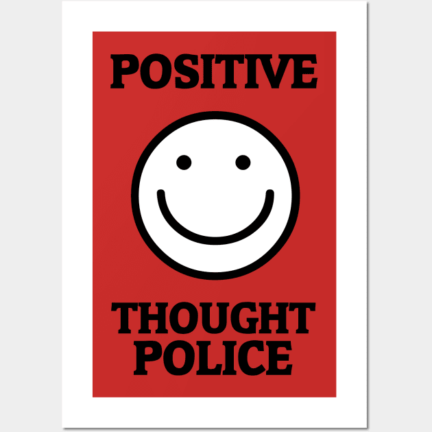 Positive Thought Police Wall Art by artpirate